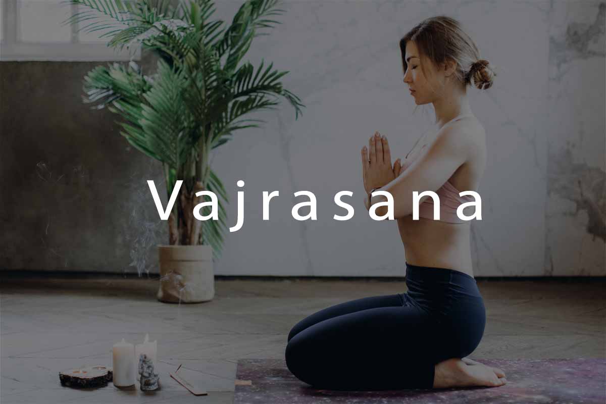 What is Vajrasana? How to do it? And it`s Benefits